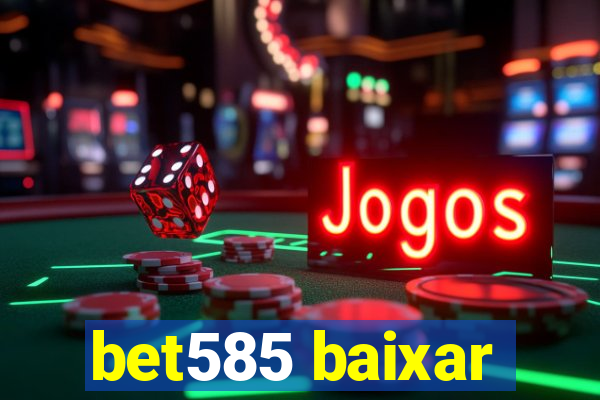 bet585 baixar